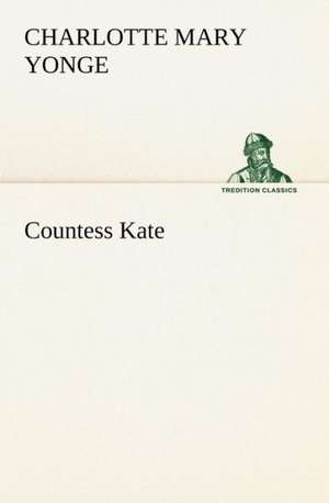 Countess Kate de Charlotte Mary Yonge