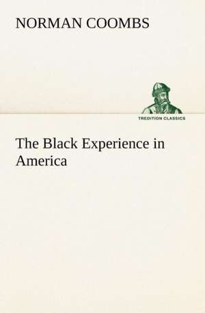 The Black Experience in America de Norman Coombs