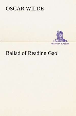 Ballad of Reading Gaol de Oscar Wilde