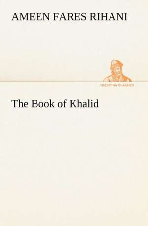 The Book of Khalid de Ameen Fares Rihani