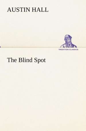 The Blind Spot de Austin Hall