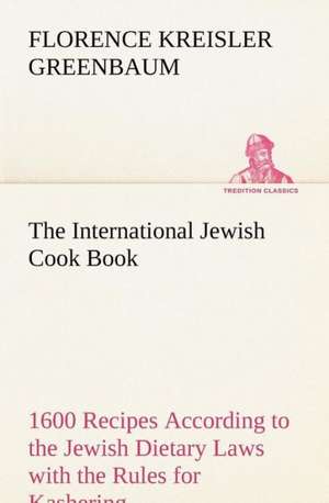 The International Jewish Cook Book de Florence Kreisler Greenbaum