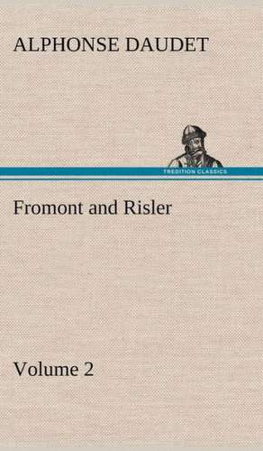 Fromont and Risler - Volume 2 de Alphonse Daudet