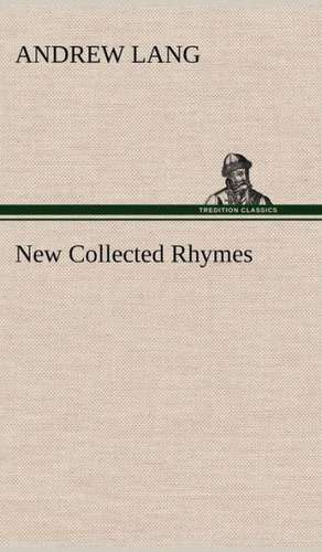 New Collected Rhymes de Andrew Lang