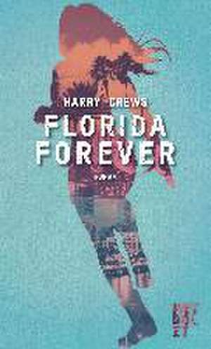 Florida Forever de Harry Crews