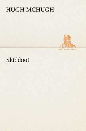 Skiddoo! de Hugh McHugh