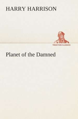 Planet of the Damned de Harry Harrison