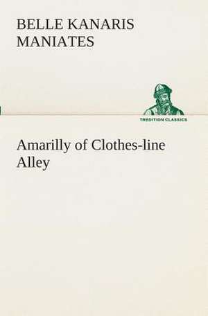 Amarilly of Clothes-Line Alley: Navy Girl at Home de Belle Kanaris Maniates