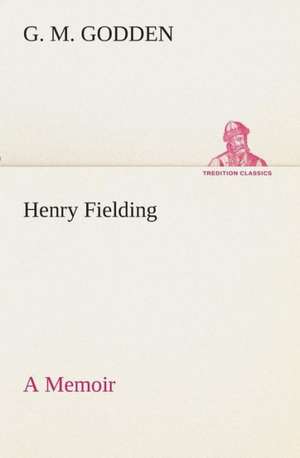 Henry Fielding: A Memoir de G. M. Godden