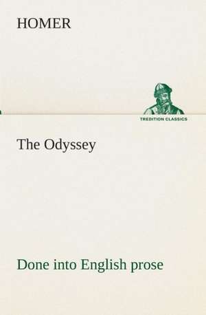 The Odyssey Done Into English Prose: Persia the History, Geography, and Antiquities of Chaldaea, Assyria, Babylon, de Homer