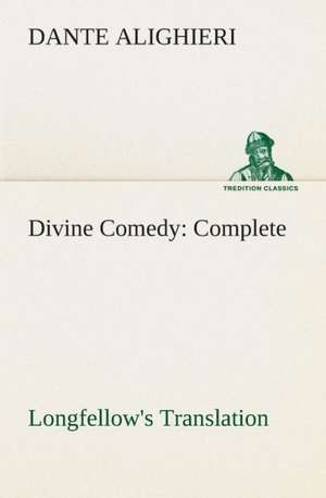 Divine Comedy, Longfellow's Translation, Complete de Dante Alighieri