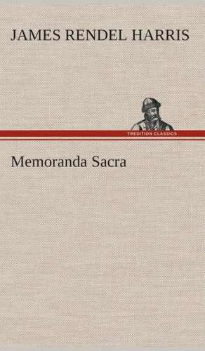 Memoranda Sacra de J. Rendel (James Rendel) Harris