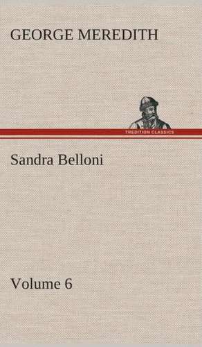 Sandra Belloni - Volume 6 de George Meredith