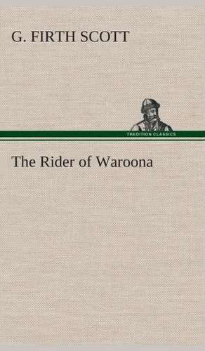 The Rider of Waroona de G. Firth Scott