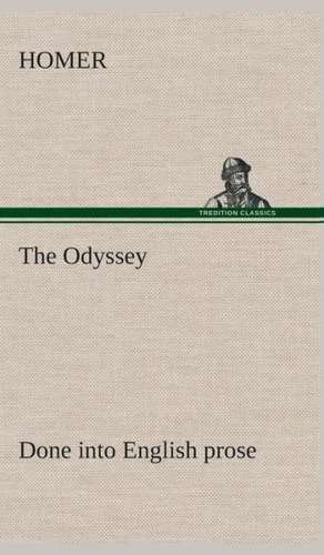 The Odyssey Done Into English Prose: Persia the History, Geography, and Antiquities of Chaldaea, Assyria, Babylon, de Homer