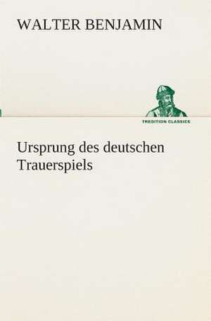 Ursprung Des Deutschen Trauerspiels: I El Loco de Bedlam de Walter Benjamin