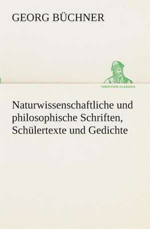 Naturwissenschaftliche Und Philosophische Schriften, Schulertexte Und Gedichte: I El Loco de Bedlam de Georg Büchner