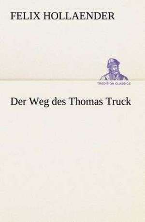 Der Weg Des Thomas Truck: I El Loco de Bedlam de Felix Hollaender