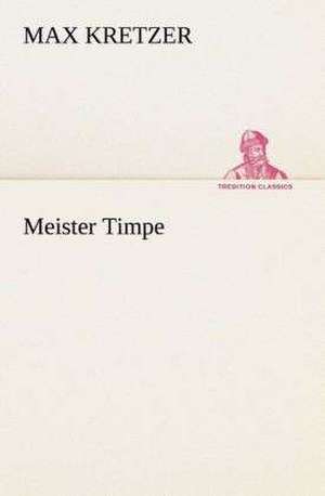 Meister Timpe de Max Kretzer