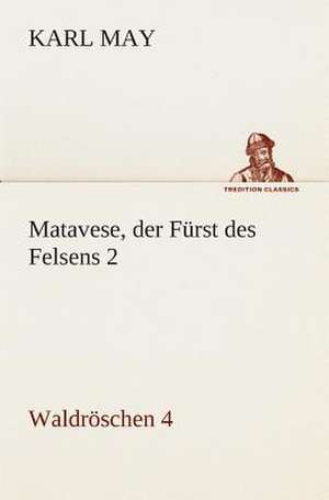 Matavese, Der Furst Des Felsens 2: I El Loco de Bedlam de Karl May