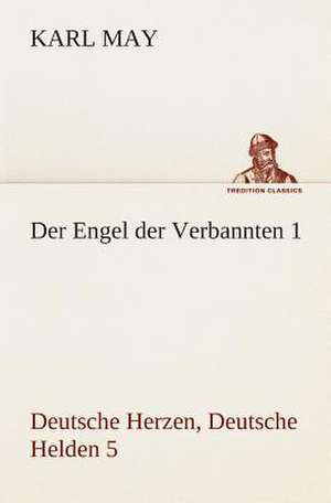 Der Engel Der Verbannten 1: I El Loco de Bedlam de Karl May