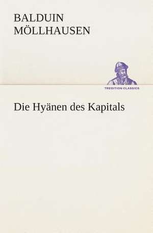 Die Hyanen Des Kapitals: I El Loco de Bedlam de Balduin Möllhausen