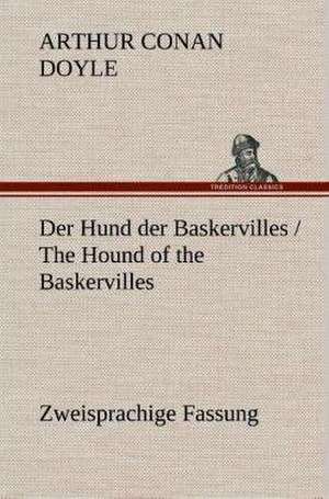 Der Hund Der Baskervilles / The Hound of the Baskervilles: Gesamtwerk de Arthur Conan Doyle