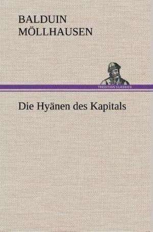 Die Hyänen des Kapitals de Balduin Möllhausen