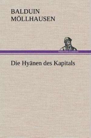 Die Hyanen Des Kapitals: Gesamtwerk de Balduin Möllhausen