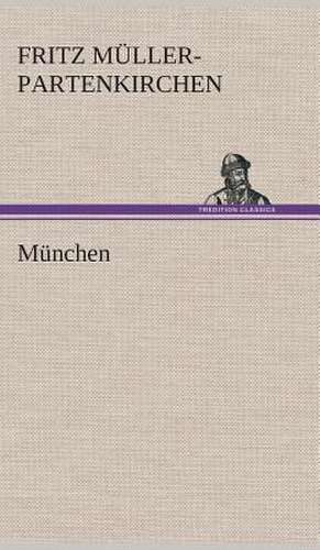 Munchen: Gesamtwerk de Fritz Müller-Partenkirchen