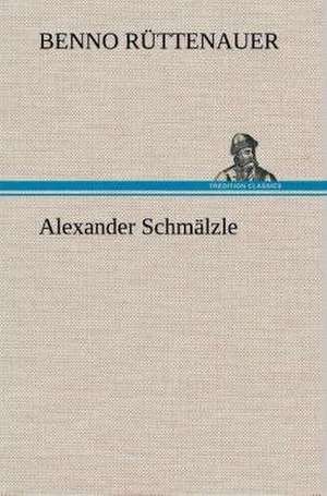 Alexander Schmälzle de Benno Rüttenauer