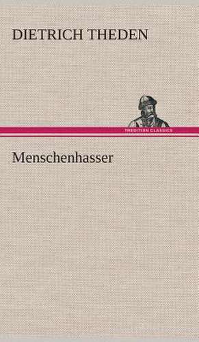 Menschenhasser de Dietrich Theden