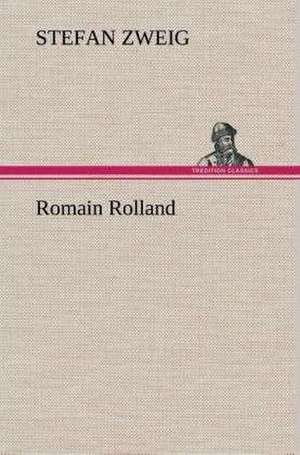 Romain Rolland de Stefan Zweig