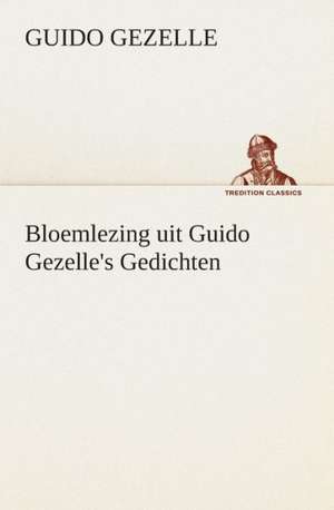 Bloemlezing Uit Guido Gezelle's Gedichten: CD. Busken Huet's Beschouwing Over Erasmus de Guido Gezelle