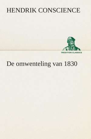 de Omwenteling Van 1830: CD. Busken Huet's Beschouwing Over Erasmus de Hendrik Conscience