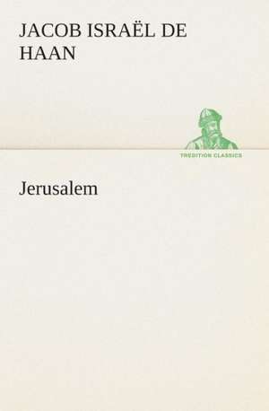 Jerusalem de Jacob Israël de Haan