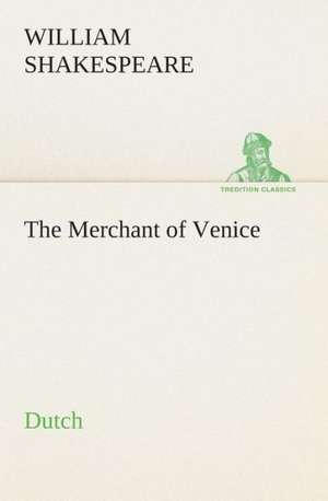 The Merchant of Venice. Dutch de William Shakespeare