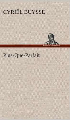 Plus-Que-Parfait de Cyriël Buysse