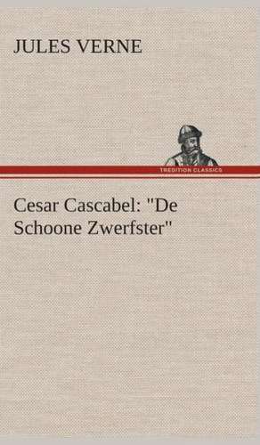 Cesar Cascabel: "De Schoone Zwerfster" de Jules Verne
