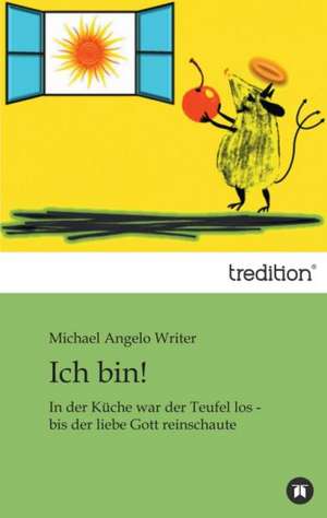 Ich Bin!: Overrompeling Eener Plantage de Michael Angelo Writer