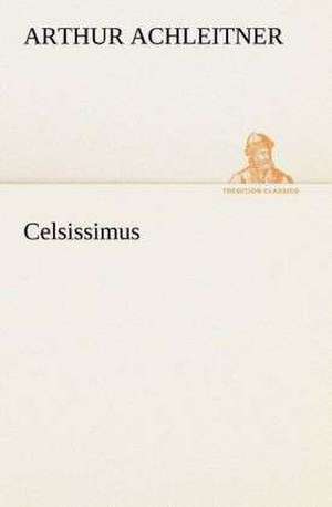 Celsissimus de Arthur Achleitner