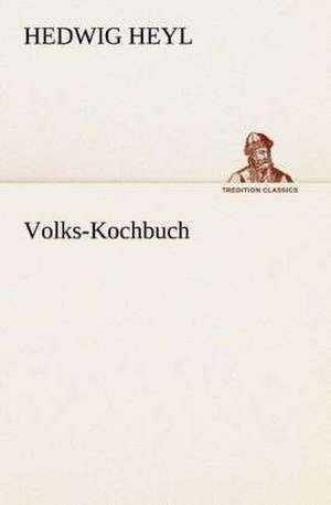 Volks-Kochbuch de Hedwig Heyl