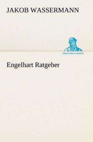 Engelhart Ratgeber de Jakob Wassermann