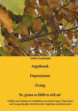 Angstkrank, Depressionen, Zwang de Andrea Laarmann