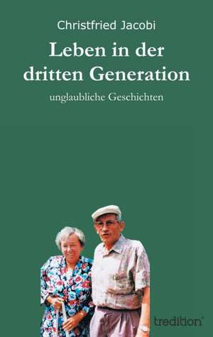 Leben in Der Dritten Generation: Der Tragodie Zweiter Teil de Christfried Jacobi