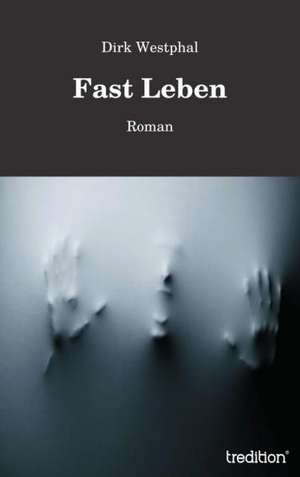 Fast Leben de Dirk Westphal