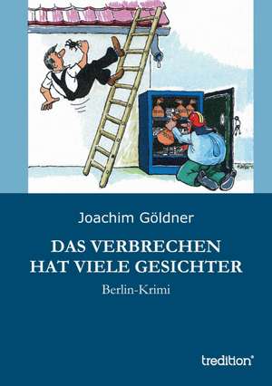 Das Verbrechen Hat Viele Gesichter: Manipulation de Joachim Göldner