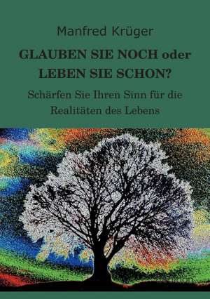 Glauben Sie Noch Oder Leben Sie Schon?: Manipulation de Manfred Krüger