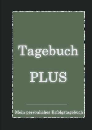 Tagebuch Plus - Mein Personliches Erfolgstagebuch Mit Leitfragen Zum Selbstcoaching: Manipulation de Alexander Brinkenberger