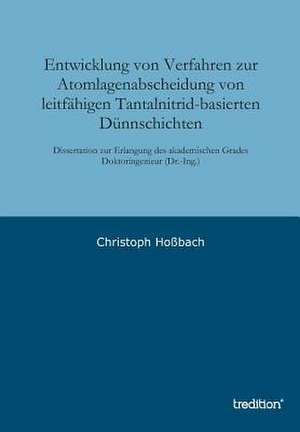 Entwicklung Von Verfahren Zur Atomlagenabscheidung Von Leitfahigen Tantalnitrid-Basierten Dunnschichten: Indiens Religionen Im Lichte Moderner Erkenntnisse de Christoph Hoßbach